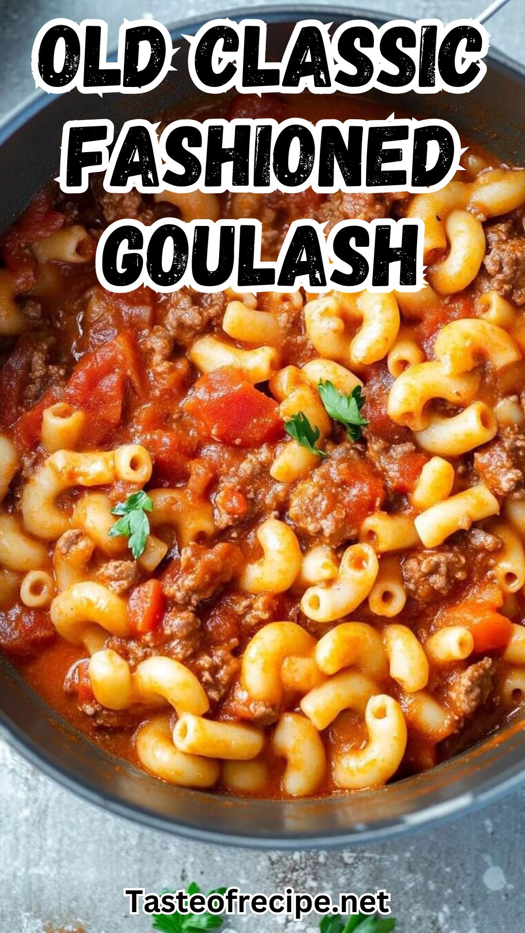 Old Classic Fashioned Goulash Recipe Old Classic Fashioned Goulash Recipe