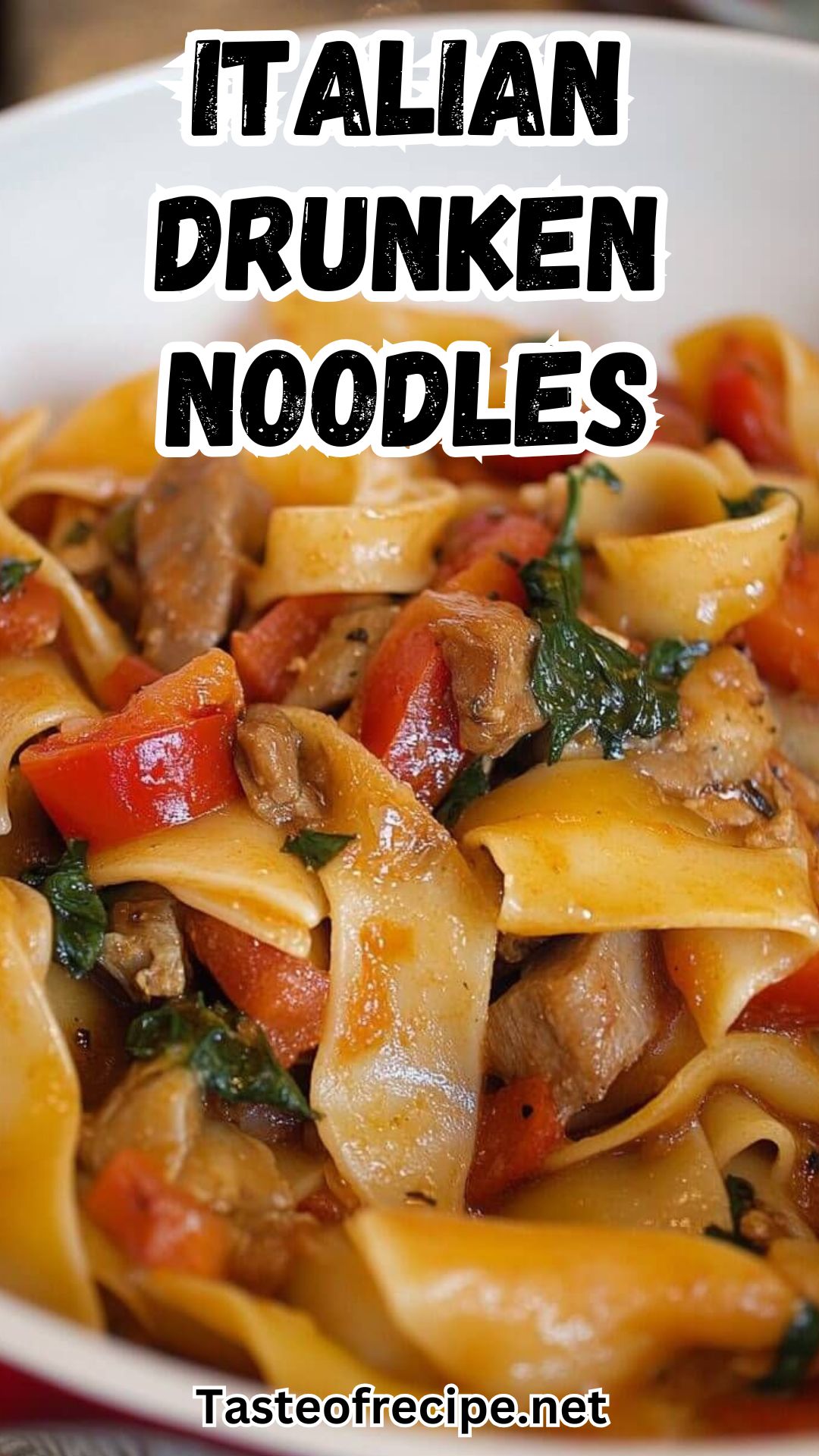 ITALIAN DRUNKEN NOODLES ITALIAN DRUNKEN NOODLES