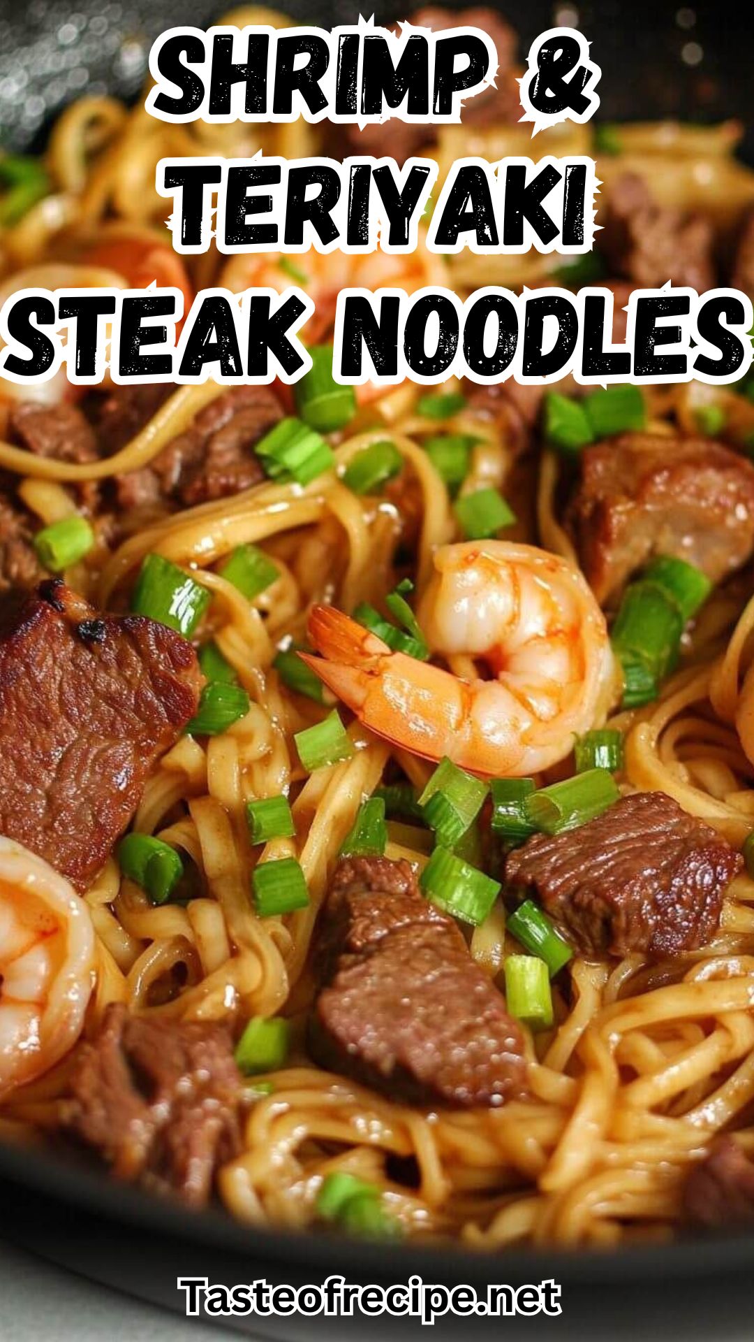 Shrimp & Teriyaki Steak Noodles Shrimp & Teriyaki Steak Noodles