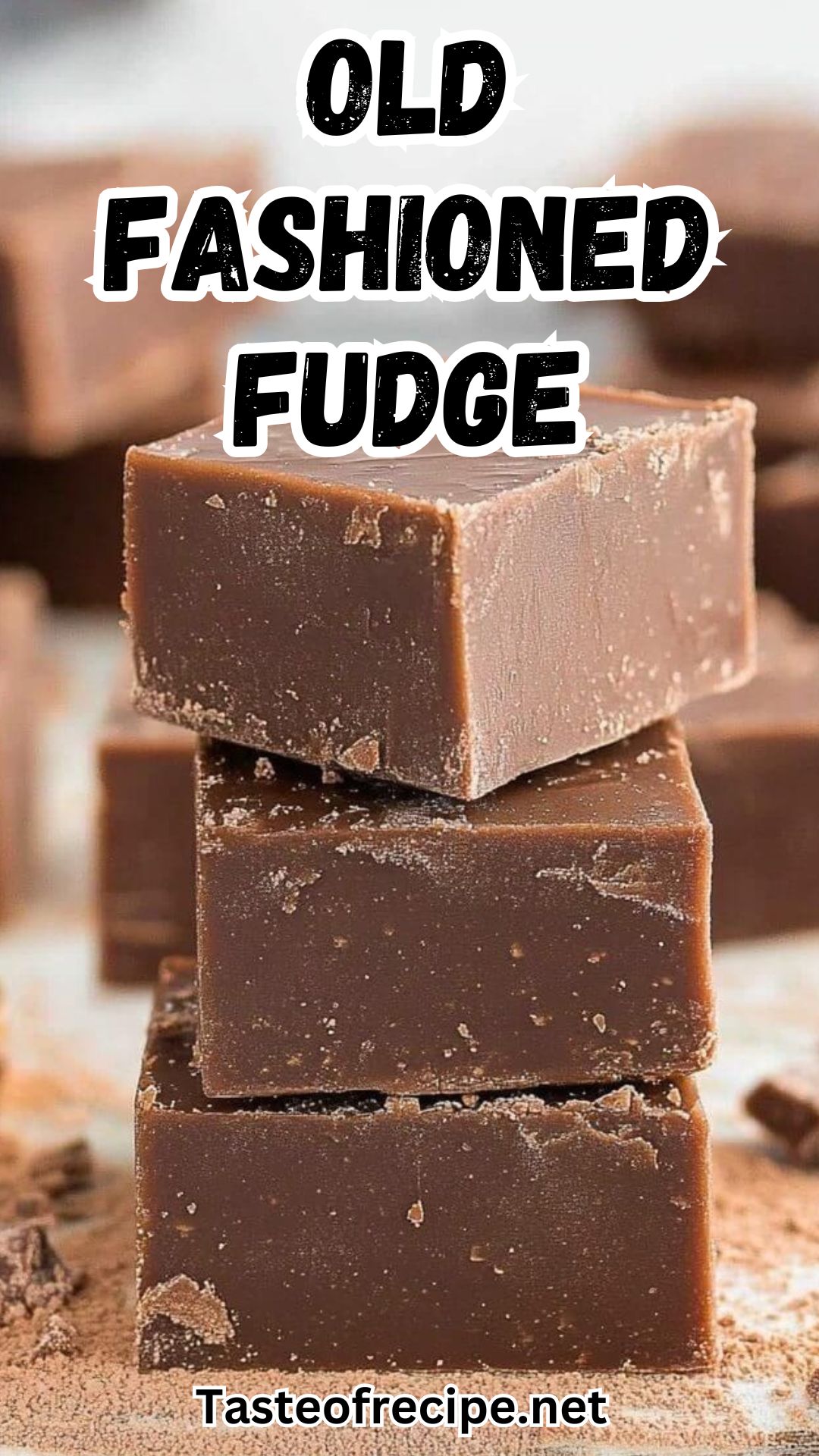 OLD FASHIONED FUDGE OLD FASHIONED FUDGE