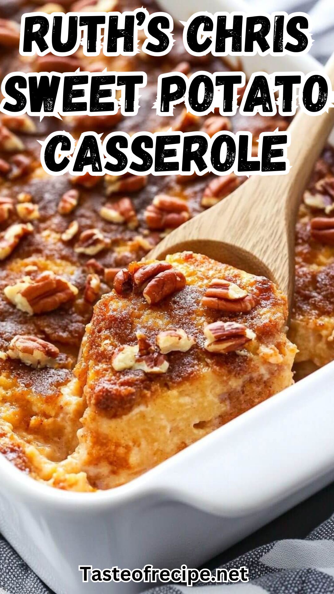 RUTH’S CHRIS SWEET POTATO CASSEROLE RUTH’S CHRIS SWEET POTATO CASSEROLE