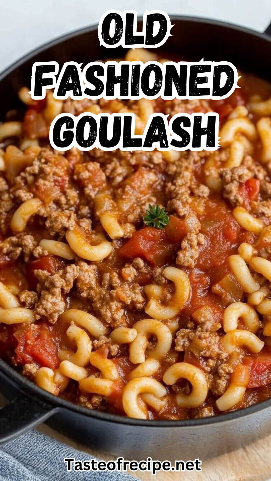 OLD FASHIONED GOULASH OLD FASHIONED GOULASH