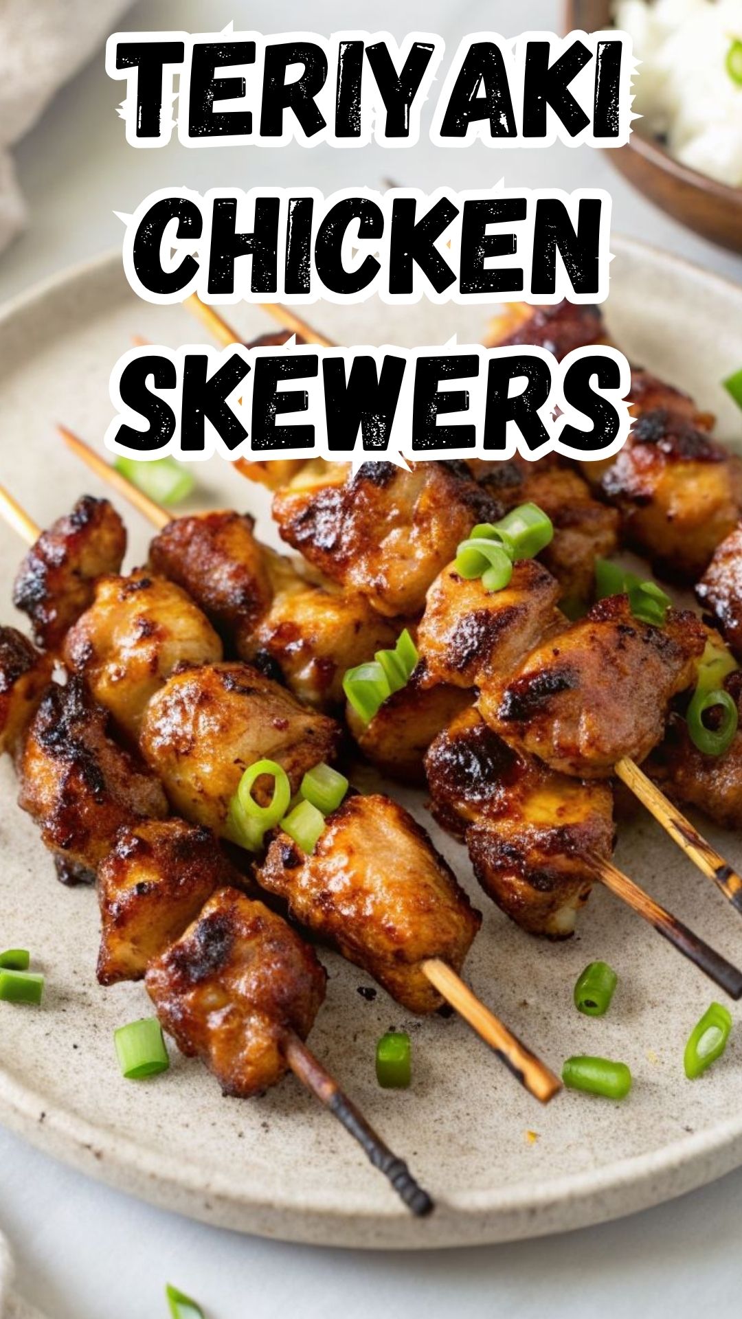 Teriyaki Chicken Skewers Teriyaki Chicken Skewers